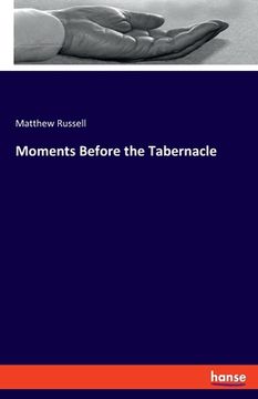 portada Moments Before the Tabernacle (en Inglés)