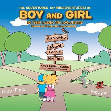 portada THE ADVENTURES (or MISADVENTURES) OF BOY AND GIRL IN THE LAND OF LOLLIPOP (Starring Squirelly the Squirel)