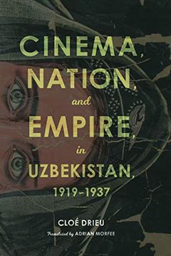 portada Cinema, Nation, and Empire in Uzbekistan, 1919-1937 (en Inglés)