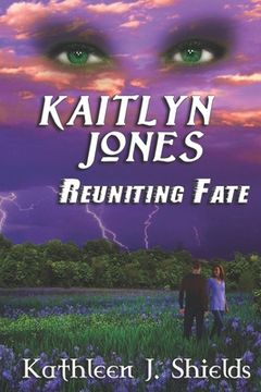 portada Kaitlyn Jones, Reuniting Fate (en Inglés)