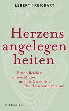 portada Herzensangelegenheiten: Bruno Reichart, Unsere Mutter und die Geschichte der Herztransplantation (en Alemán)