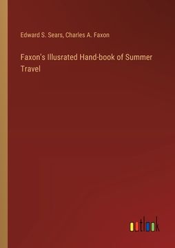 portada Faxon's Illusrated Hand-book of Summer Travel (en Inglés)