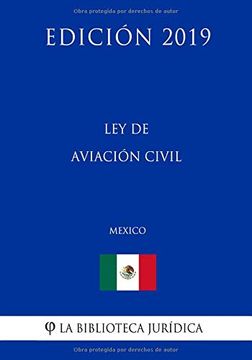 Libro Ley de Aviaci n Civil M xico Edici n 2019 De La