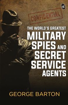 portada The World's Greatest Military Spies and Secret Service Agents (en Inglés)