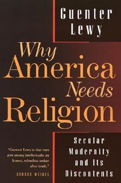 portada why america needs religion: secular modernity and its discontents (en Inglés)