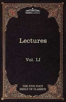 portada lectures on the classics from the five foot shelf: the five foot shelf of classics, vol. li (in 51 volumes) (en Inglés)