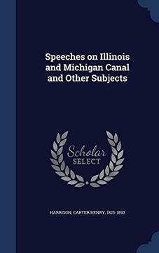 portada Speeches on Illinois and Michigan Canal and Other Subjects