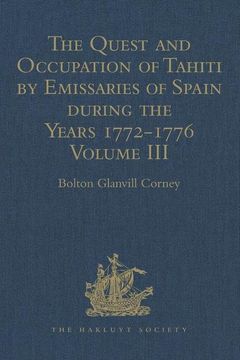 portada The Quest and Occupation of Tahiti by Emissaries of Spain During the Years 1772-1776: Told in Despatches and Other Contemporary Documents. Volume III