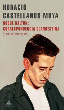 portada Roque Dalton: correspondencia clandestina y otros ensayos