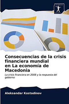 portada Consecuencias de la Crisis Financiera Mundial en la Economía de Macedonia: La Crisis Financiera en 2008 y la Respuesta del Gobierno (in Spanish)