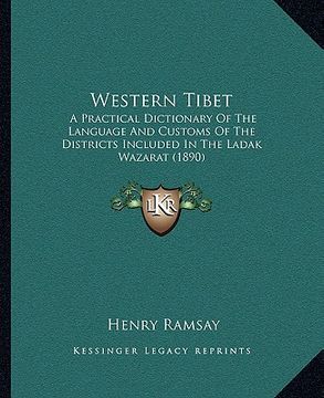 portada western tibet: a practical dictionary of the language and customs of the districts included in the ladak wazarat (1890) (in English)