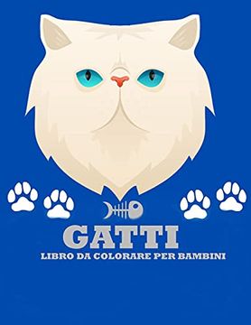 portada Gatti Libro da Colorare per i Bambini: Incredibile Gatto da Colorare Libri per Bambini 4-8 (en Italiano)