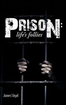 portada Prison: Life's Follies (en Inglés)