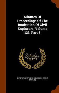 portada Minutes Of Proceedings Of The Institution Of Civil Engineers, Volume 133, Part 3 (en Inglés)