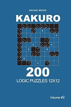portada Kakuro - 200 Logic Puzzles 12X12 (Volume 9) (Kakuro 12X12) (en Inglés)