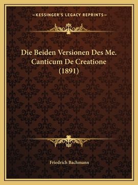portada Die Beiden Versionen Des Me. Canticum De Creatione (1891) (en Alemán)