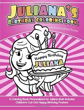 portada Juliana's Birthday Coloring Book Kids Personalized Books: A Coloring Book Personalized for Juliana That Includes Children's cut out Happy Birthday Posters 
