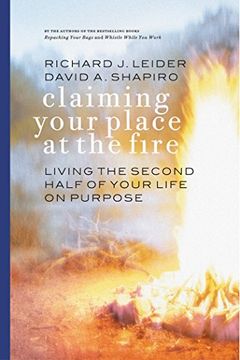 portada Claiming Your Place at the Fire: Living the Second Half of Your Life on Purpose (en Inglés)