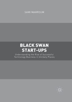 portada Black Swan Start-Ups: Understanding the Rise of Successful Technology Business in Unlikely Places (en Inglés)