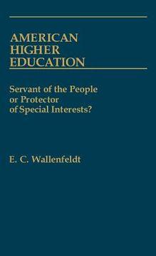 portada american higher education: servant of the people or protector of special interests? (en Inglés)