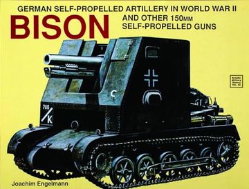portada German Self-Propelled Artillery in Wwii: Bison (Schiffer Military History, 60) (en Inglés)