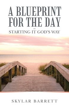 portada A Blueprint for the Day - Starting It God's Way