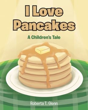 portada I Love Pancakes: A Children's Tale (en Inglés)
