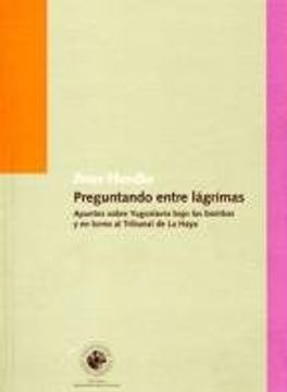 portada Preguntando Entre Lagrimas - Apuntes Sobre Yugoslavia -