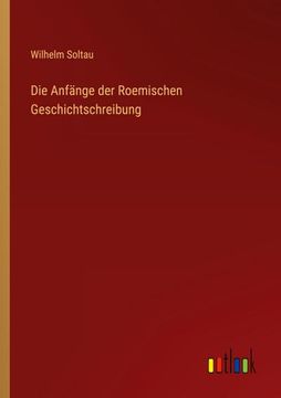portada Die Anfänge der Roemischen Geschichtschreibung (in German)