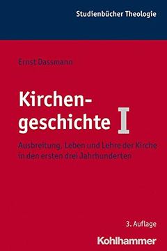 portada Kirchengeschichte I: Ausbreitung, Leben Und Lehre Der Kirche in Den Ersten Drei Jahrhunderten (en Alemán)