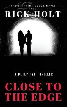 portada Close To The Edge: A gripping crime fiction novel