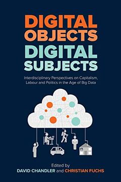 portada Digital Objects, Digital Subjects: Interdisciplinary Perspectives on Capitalism, Labour and Politics in the age of big Data (in English)
