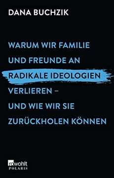 portada Warum wir Familie und Freunde an Radikale Ideologien Verlieren? Und wie wir sie Zurückholen Können (in German)