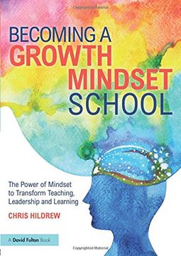 portada Becoming a Growth Mindset School: The Power of Mindset to Transform Teaching, Leadership and Learning 