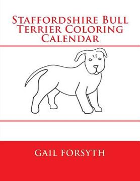 portada Staffordshire Bull Terrier Coloring Calendar (en Inglés)