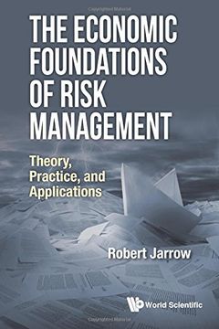 portada Economic Foundations Of Risk Management, The: Theory, Practice, And Applications