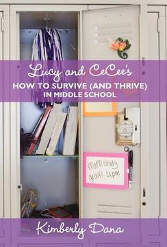 portada lucy and cecee`s how to survive and thrive in middle school