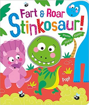 portada Fart & Roar Stinkosaur! (Squish Squash Squeak - Silicone Books) (in English)
