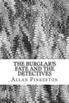 portada The Burglar's Fate and the Detectives: (Allan Pinkerton Mystery classic Collection) (en Inglés)