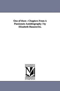 portada one of them: chapters from a passionate autobiography / by elizabeth hasanovitz.