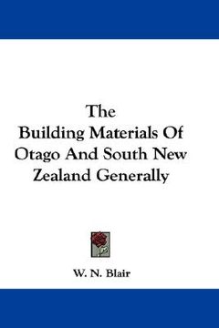 portada the building materials of otago and south new zealand generally (en Inglés)