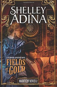 portada Fields of Gold: A steampunk adventure novel: Volume 12 (Magnificent Devices)