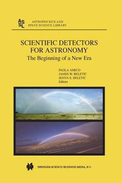 portada scientific detectors for astronomy: the beginning of a new era