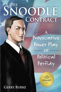 portada The Snoodle Contract: A Provocative Power Play of Political Perfidy (en Inglés)