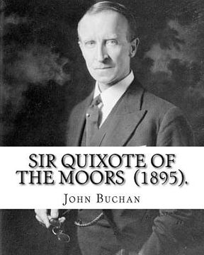 portada Sir Quixote of the Moors (1895). By: John Buchan: Novel, Frontispiece By: W. C. Greenough (1856-1898) (in English)