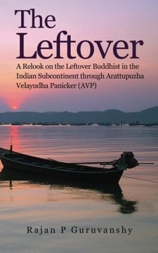 portada The Leftover: A Relook on the Leftover Buddhist in the Indian Subcontinent through Arattupuzha Velayudha Panicker (AVP)