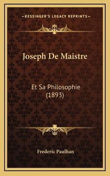 portada Joseph De Maistre: Et Sa Philosophie (1893) (en Francés)