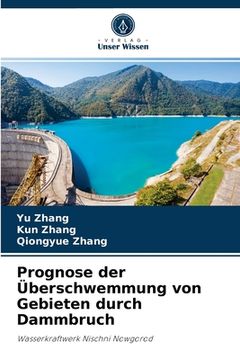 portada Prognose der Überschwemmung von Gebieten durch Dammbruch (in German)