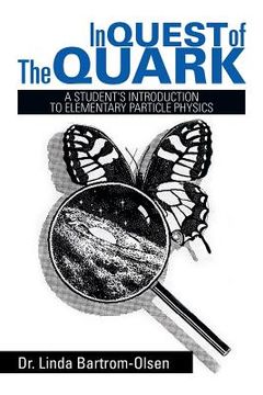 portada In Quest of the Quark: A Student's Introduction to Elementary Particle Physics (en Inglés)