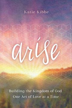 portada Arise: Building the Kingdom of god one act of Love at a Time 